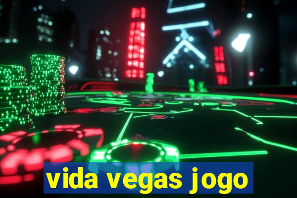 vida vegas jogo